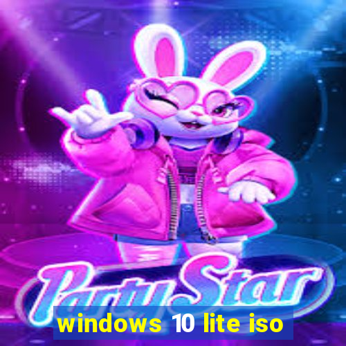 windows 10 lite iso